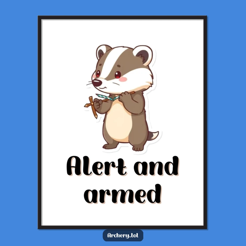 Funny Brave Badger Poster Alert Bow Art Gift Decor
