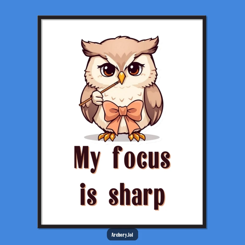 Funny Owl Archer Poster: Determined Focus Art, Unique Funny Gift Decor