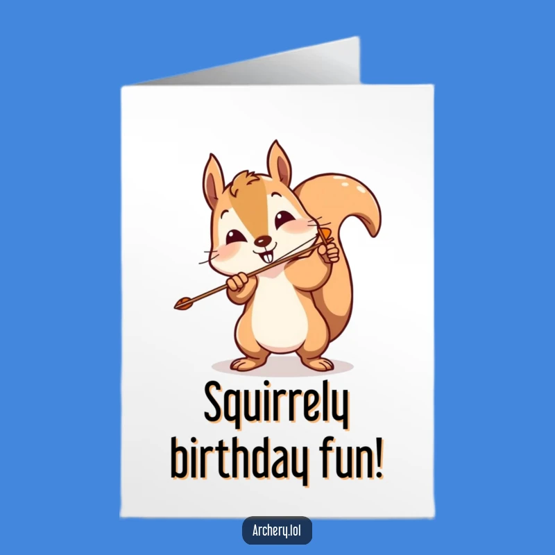 Free Printable Birthday Card: Funny Squirrel Archer - Missed but Happy!
