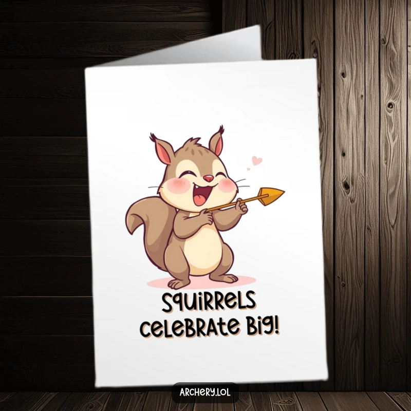 Funny Free Printable Birthday Card: Giggling cartoon squirrel joyfully releasing an arrow, ready to hit the bullseye of celebration.