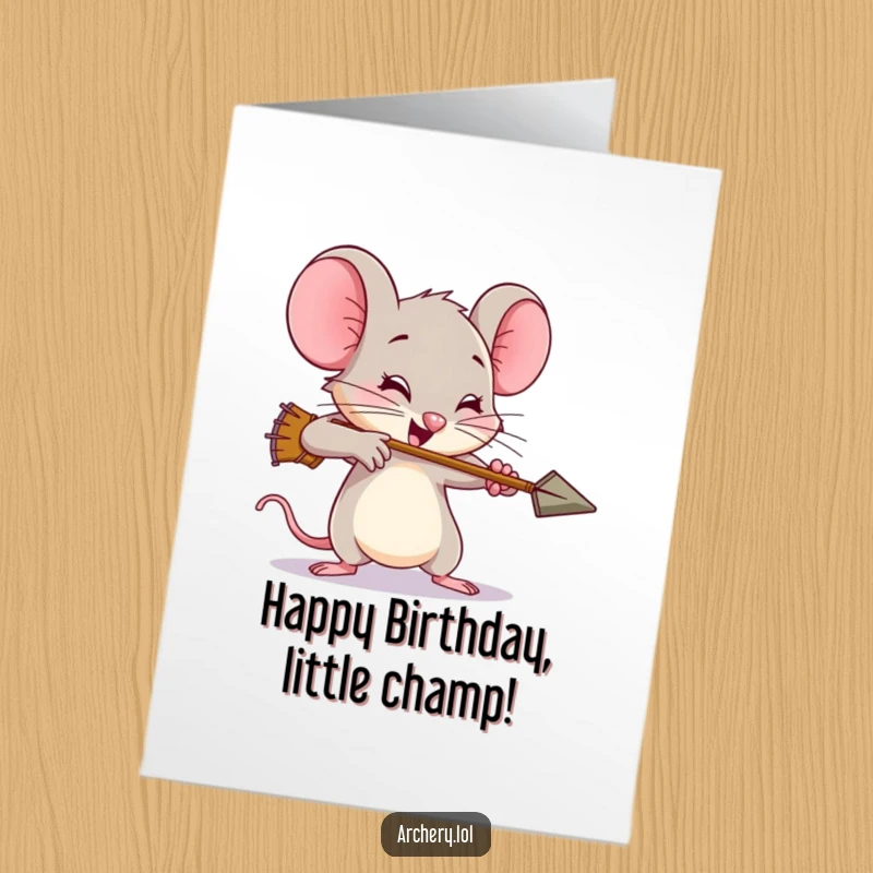 Funny Free Printable Birthday Card: A tiny mouse exerting extreme effort to shoot an arrow, symbolizing a big birthday wish with humorous intensity.