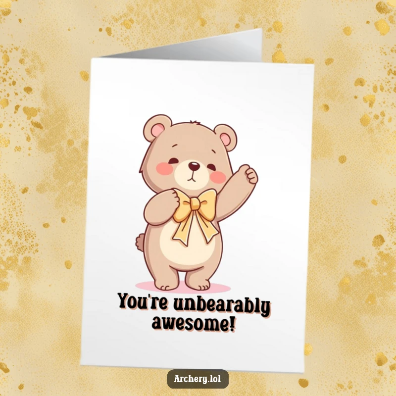 Funny Free Printable Congratulations Card: A bear with immense effort draws a large bow, perfect for celebrating any accomplishment with humor.