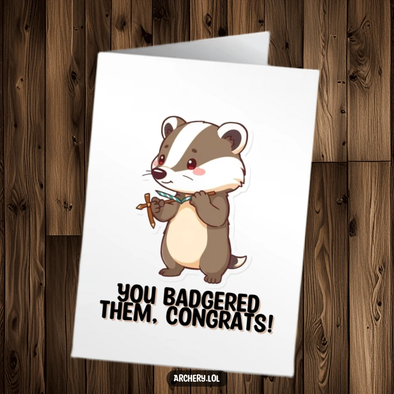Funny Free Printable Congratulations Card: A brave badger is alert, bow drawn taut, celebrating success with sharp, humorous precision.