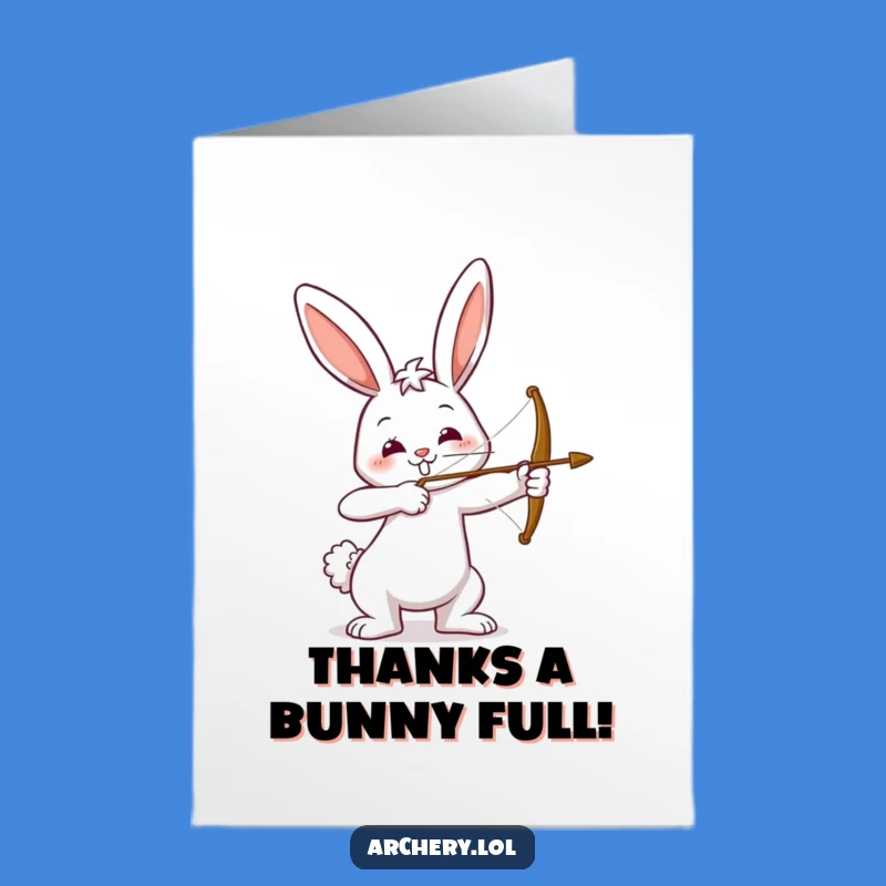 Free Printable Thank You Card: Grateful Bunny Archer - Express Thanks Downloadable