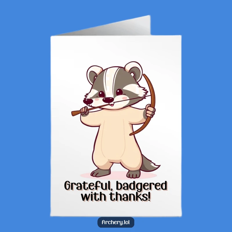 Free Printable Thank You Card: Determined Badger Archer, Funny Downloadable Gift of Gratitude