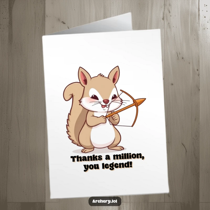 Funny Free Printable Thank You Card: Determined squirrel holding a bow and arrow, conveying sincere thanks with a humorous, focused expression.