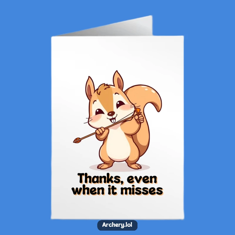 Free Printable Thank You Card: Squirrel Archer's Goofy Thanks - Downloadable Humor